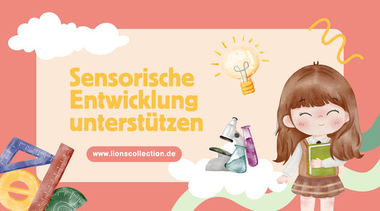 Sensorische Entwicklung unterstützen – Lernen mit allen Sinnen